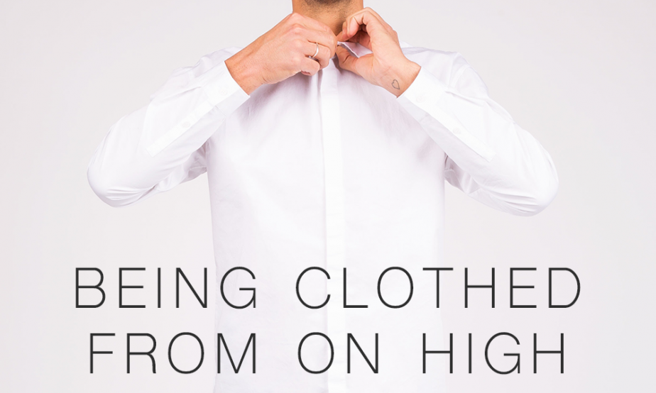 Being Clothed From On High - Rhema